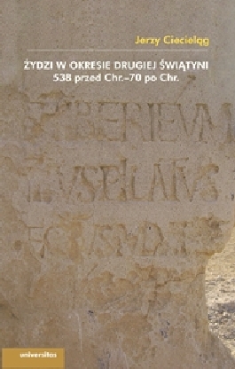 Żydzi w okresie drugiej świątyni 538 przed Chr.-70 po Chr.