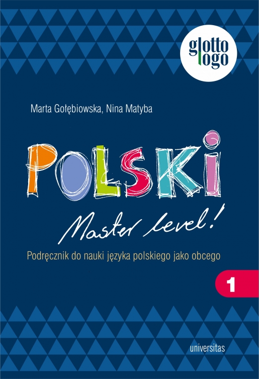 Polski. Master level! 1. Podręcznik do nauki języka polskiego jako obcego (A1)